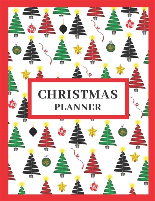 Christmas Planner: 8.5 x 11, Lightweight, Paperback Organizer featuring Red Black & Green Trees (Paperback)