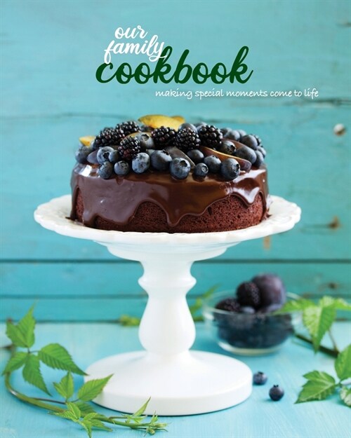 Our Family Cookbook: Blank recipe book for all the family to fill in. Make your own family cookbook with all your favourite recipes. (Paperback)
