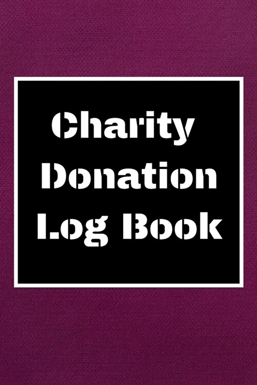 Charity Donation Log Book: Non-Profit Administration & Finance Record Book, Simple Book Keeping, Minimalist (Paperback)