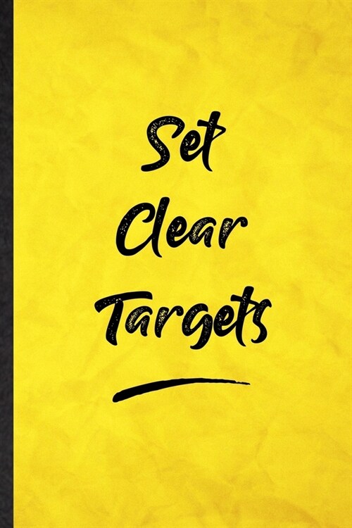 Set Clear Targets: Funny Blank Lined Positive Motivation Notebook/ Journal, Graduation Appreciation Gratitude Thank You Souvenir Gag Gift (Paperback)
