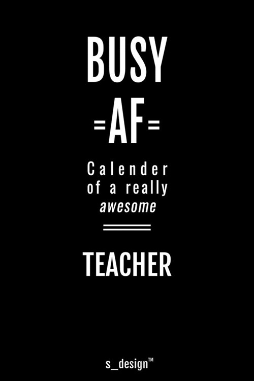 Calendar 2020 for Teachers / Teacher: Weekly Planner / Diary / Journal for the whole year. Space for Notes, Journal Writing, Event Planning, Quotes an (Paperback)