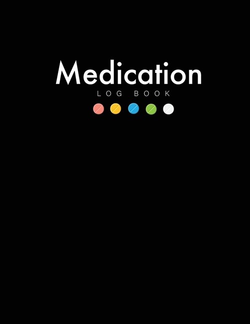 Medication Log Book: Black Cover - Undated Daily Medication Checklist Organizer Journal Notebook - Simple Personal Medication Administratio (Paperback)