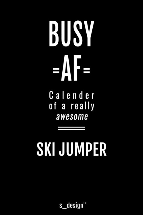 Calendar 2020 for Ski Jumpers / Ski Jumper: Weekly Planner / Diary / Journal for the whole year. Space for Notes, Journal Writing, Event Planning, Quo (Paperback)