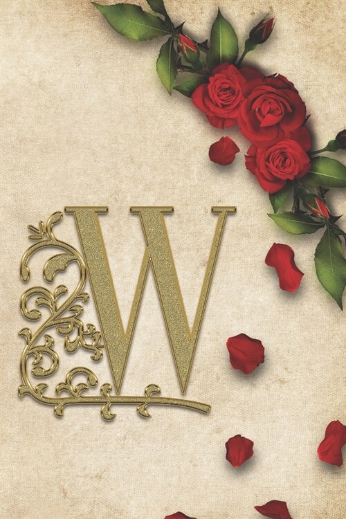 W: Red Rose With Rustic Yellow Background Golden Monogram Initial Letter W Journal Notebook (6 x 9) Gift For Her (Paperback)