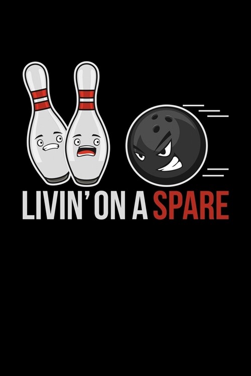 Livin on a Spare: 6x9 inches dot grid notebook, 120 Pages, Composition Book and Journal, gift for bowling players who love bowling (Paperback)