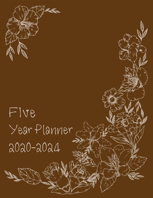 2020-2024 Five Year Planner: Daily Planner Five Year, Agenda Schedule Organizer Logbook and Journal Personal, 60 Months Calendar, 5 Year Appointmen (Paperback)
