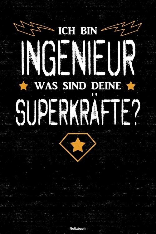 Ich bin Ingenieur was sind deine Superkr?te? Notizbuch: Ingenieur Journal DIN A5 liniert 120 Seiten Geschenk (Paperback)