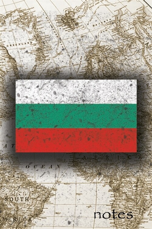 Notes: Beautiful Flag of Bulgaria Lined Journal Or Notebook, Great Gift For People Who Love To Travel, Perfect For Work Or Sc (Paperback)