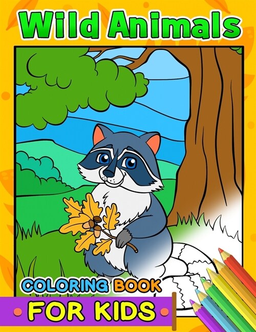 Wild Animals Coloring Books for Kids: First Animals Workbook of Horse, Hedgehog, Monkey, Sloth, Lion, Fox and Friend for Toddler, Boy, Girls (Paperback)