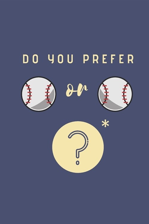 Do you prefer Baseball or Baseball?: A difficult choice Notebook, Journal, Diary (110 Pages, Lined, 6 x 9) (Paperback)
