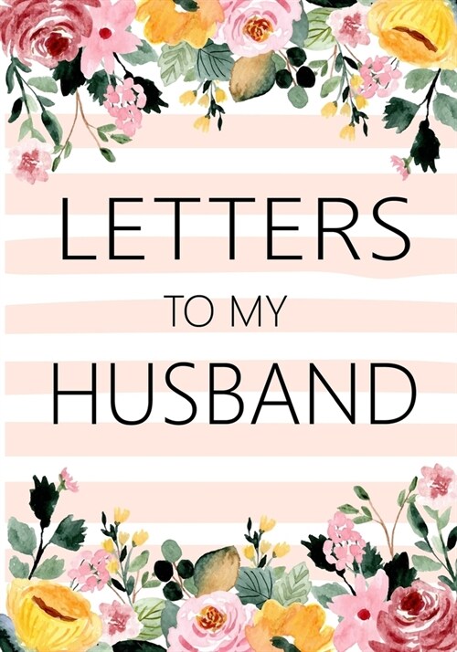 Letters to My Husband: Blank Lined Journal Notebook Gift forWife Valentines Day Christmas Or Any Occasion (Paperback)