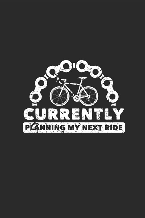 Currently Planning My Next Ride: Cycle Sport Notebook, Dotted Bullet (6 x 9 - 120 pages) Sports Themed Notebook for Daily Journal, Diary, and Gift (Paperback)