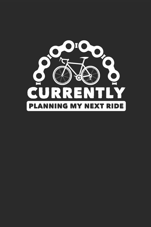 Currently Planning My Next Ride: Cycle Sport Notebook, Dotted Bullet (6 x 9 - 120 pages) Sports Themed Notebook for Daily Journal, Diary, and Gift (Paperback)