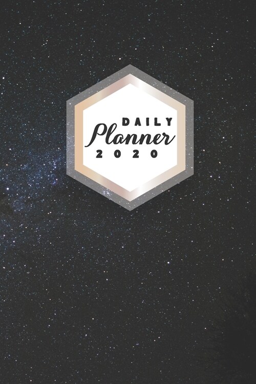 Daily Planner 2020: Galaxy Astronomy 52 Weeks 365 Day Daily Planner for Year 2020 6x9 Everyday Organizer Monday to Sunday Astro Photograph (Paperback)