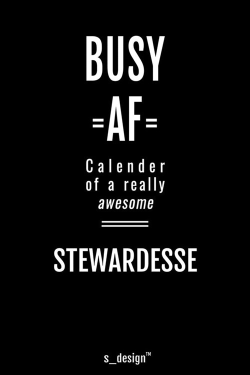 Calendar 2020 for Stewardesses / Stewardess: Weekly Planner / Diary / Journal for the whole year. Space for Notes, Journal Writing, Event Planning, Qu (Paperback)