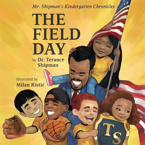 Mr. Shipmans Kindergarten Chronicles: The Field Day (Paperback)