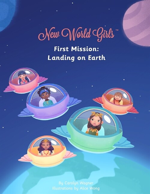 New World Girls: First Mission: Landing on Earth (Paperback)