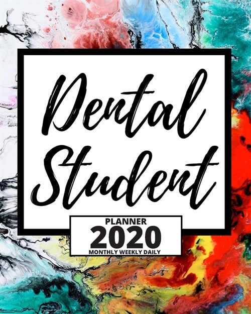 Dental Student: 2020 Planner For Dentist, 1-Year Daily, Weekly And Monthly Organizer With Calendar, Appreciation, Christmas, Or Birthd (Paperback)
