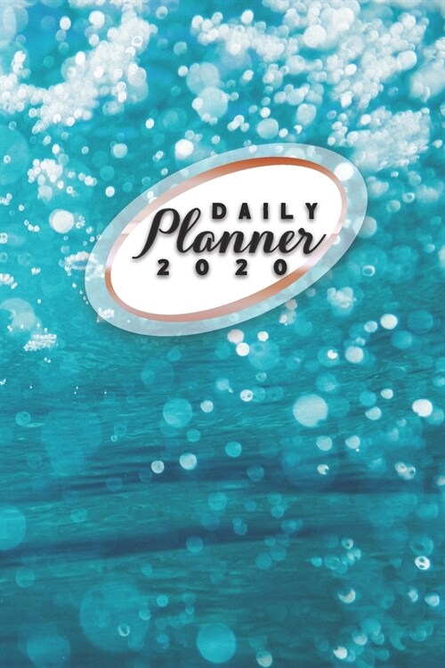 Daily Planner 2020: Water Bubbles 52 Weeks 365 Day Daily Planner for Year 2020 6x9 Everyday Organizer Monday to Sunday Beach Lover Surfer (Paperback)