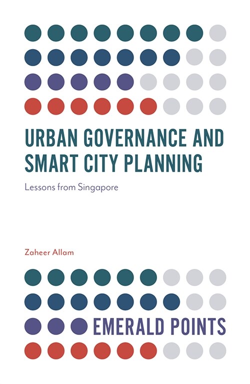 Urban Governance and Smart City Planning : Lessons from Singapore (Paperback)