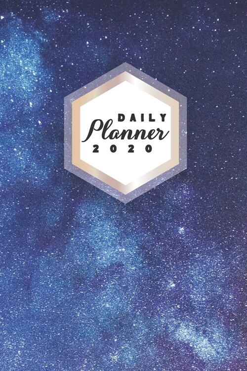 Daily Planner 2020: Galaxy Astronomy 52 Weeks 365 Day Daily Planner for Year 2020 6x9 Everyday Organizer Monday to Sunday Astro Photograph (Paperback)