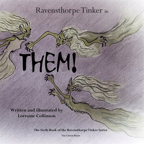 Ravensthorpe Tinker in THEM! : a fantastical fantasy adventure (Paperback)