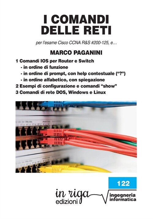 I comandi delle reti: Per lesame Cisco CCNA v6 R&S #200-125 (Paperback)