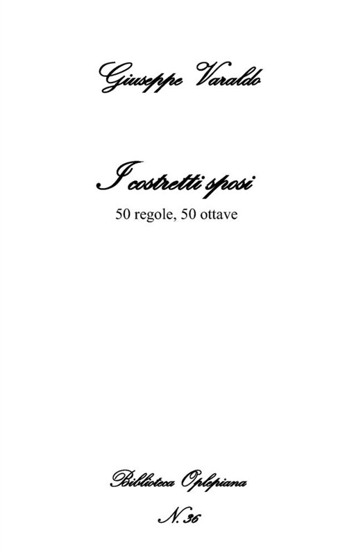 I costretti sposi: 50 regole, 50 ottave (Paperback)