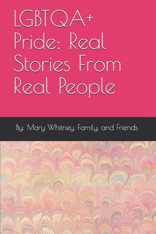 LGBTQA+ Pride: Real Stories From Real People (Paperback)