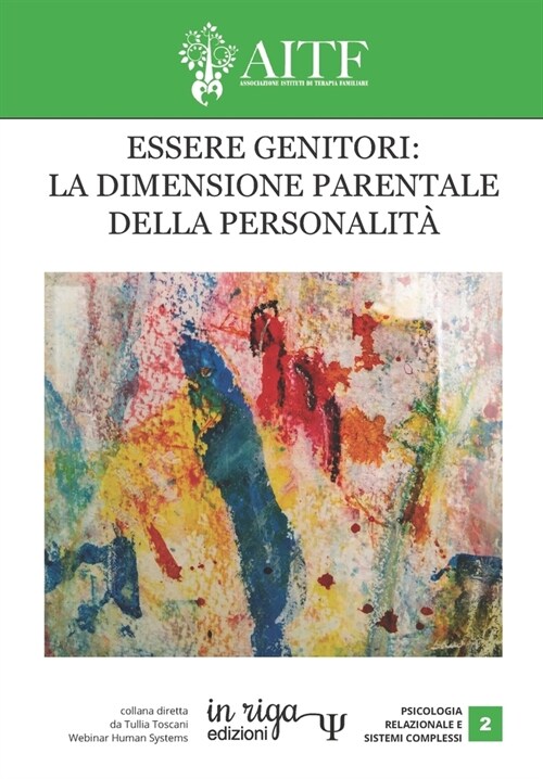 Essere Genitori: LA DIMENSIONE PARENTALE DELLA PERSONALIT?a cura di AITF. Collana diretta da Tullia Toscani Webinar Human Systems (Paperback)