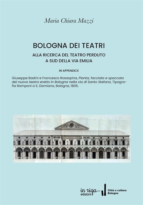 Bologna Dei Teatri: Alla ricerca del teatro perduto (Paperback)