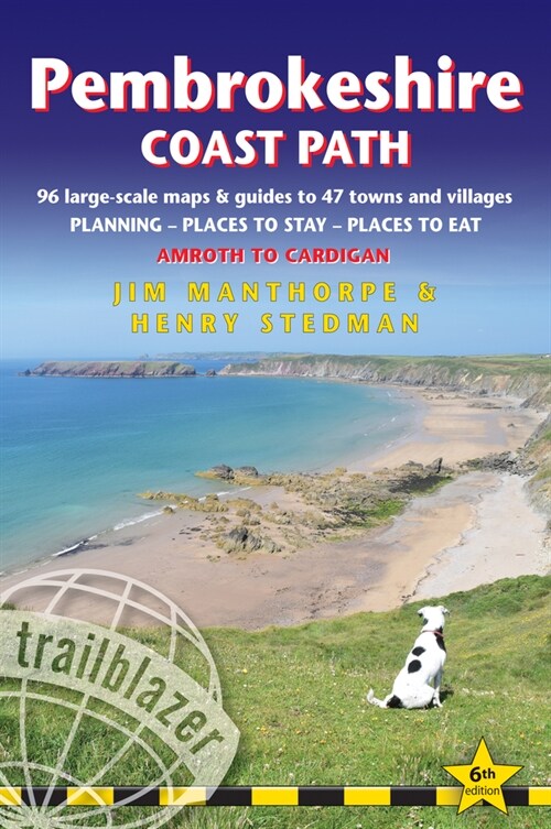 Pembrokeshire Coast Path (Trailblazer British Walking Guides) : Practical trekking guide to walking the whole path, Maps, Planning Places to Stay, Pla (Paperback, 6 Revised edition)