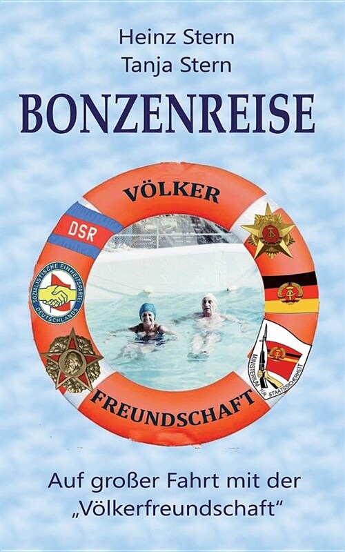 Bonzenreise: Auf gro?r Fahrt mit der V?kerfreundschaft (Paperback)