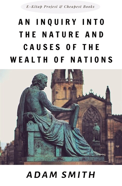 An Inquiry into the Nature and Causes of the Wealth of Nations (Hardcover)