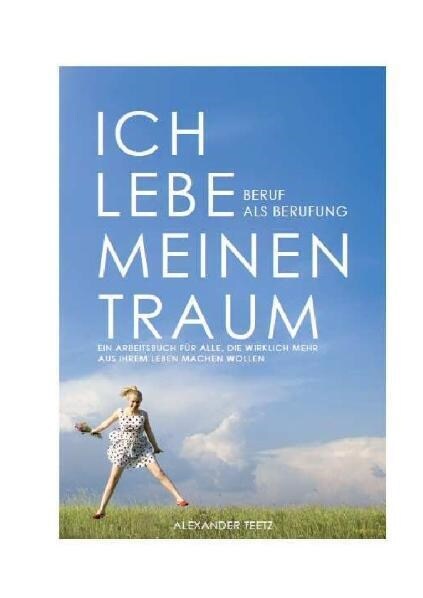 Ich lebe meinen Traum - Beruf als Berufung (Paperback, 2, Revised)