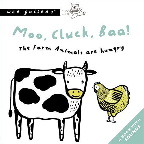 Moo, Cluck, Baa! The Farm Animals Are Hungry : A Book with Sounds (Board Book)
