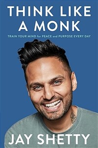 Think Like a Monk : Train Your Mind for Peace and Purpose Every Day (Paperback)