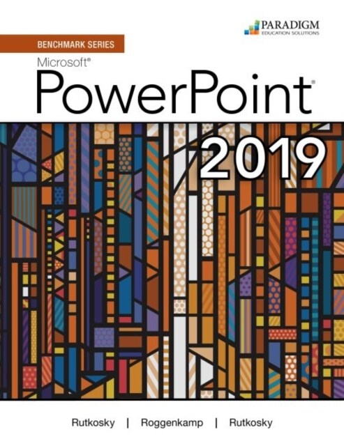 Benchmark Series: Microsoft Powerpoint 2019 : Text + Review and Assessments Workbook + Access Code (code via mail) (Package)