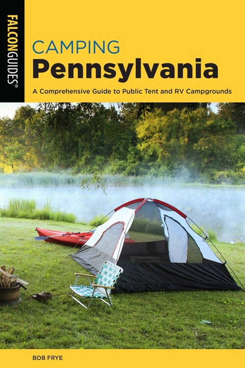 Camping Pennsylvania: A Comprehensive Guide To Public Tent And RV Campgrounds (Paperback, 2)