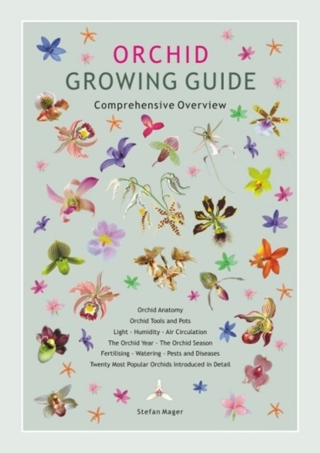 Orchid Growing Guide : Comprehensive Overview (Paperback)