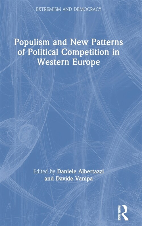 Populism and New Patterns of Political Competition in Western Europe (Hardcover)