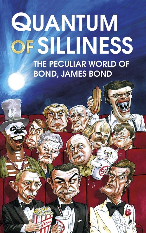 Quantum of Silliness : The Peculiar World of Bond, James Bond (Hardcover)