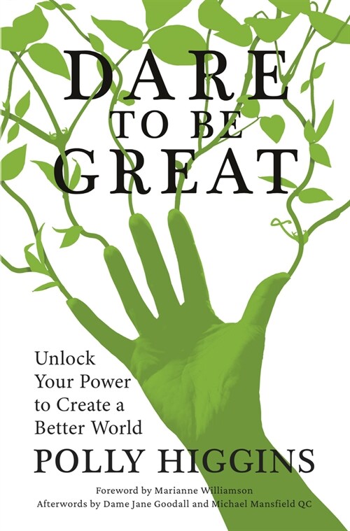 Dare To Be Great : Unlock Your Power to Create a Better World (Paperback)
