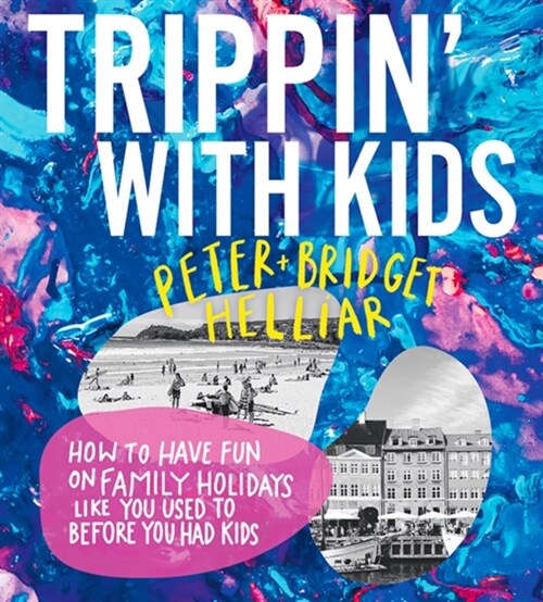 Trippin with Kids : Fun family travel (Paperback, Flexibound)