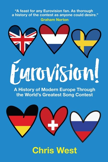 Eurovision! : A History of Modern Europe Through The Worlds Greatest Song Contest (Paperback, New ed)