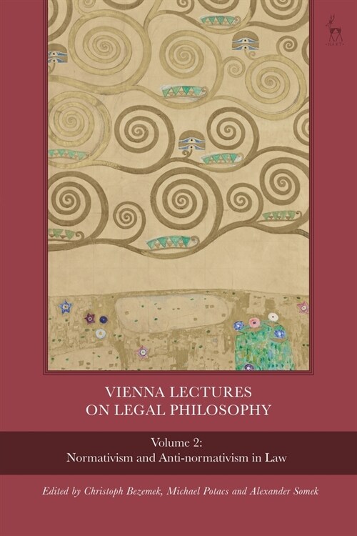 Vienna Lectures on Legal Philosophy, Volume 2 : Normativism and Anti-Normativism in Law (Hardcover)