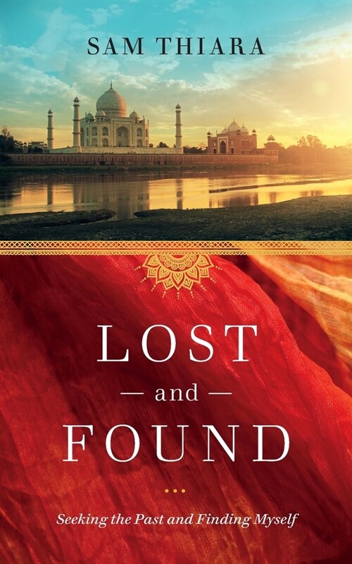 Lost and Found: Seeking the Past and Finding Myself (Paperback)