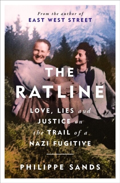 The Ratline : Love, Lies and Justice on the Trail of a Nazi Fugitive (Hardcover)