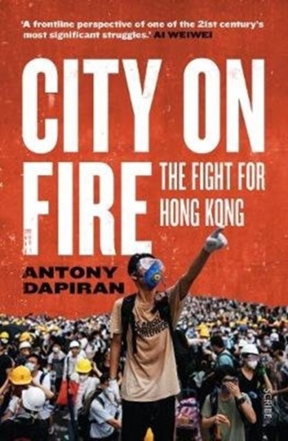 City on Fire : the fight for Hong Kong (Paperback)