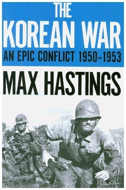 The Korean War : An Epic Conflict 1950-1953 (Paperback)